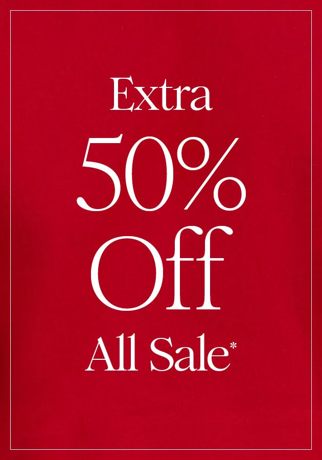 EXTRA 50% OFF ALL SALE*
